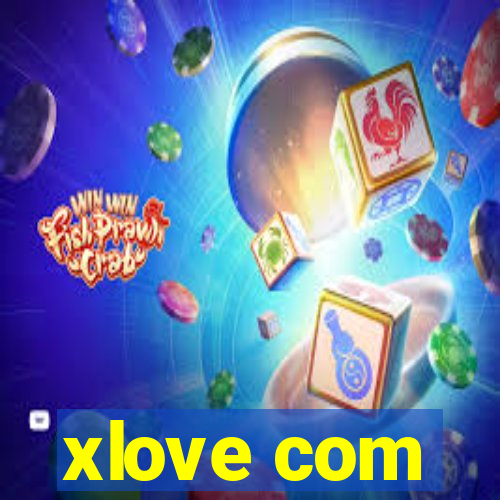 xlove com